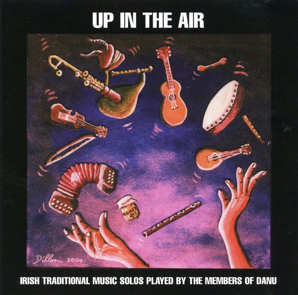 ladda ner album Danú - Up In The Air Irish Traditional Music Solos Played By The Members Of Danu