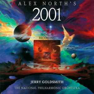 Alex North - Alex North's 2001 (The Legendary Original Score · World Premiere Recording)