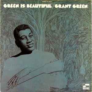 Grant Green - Green Is Beautiful album cover