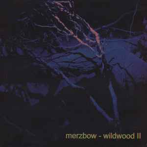 Wildwood II - Merzbow