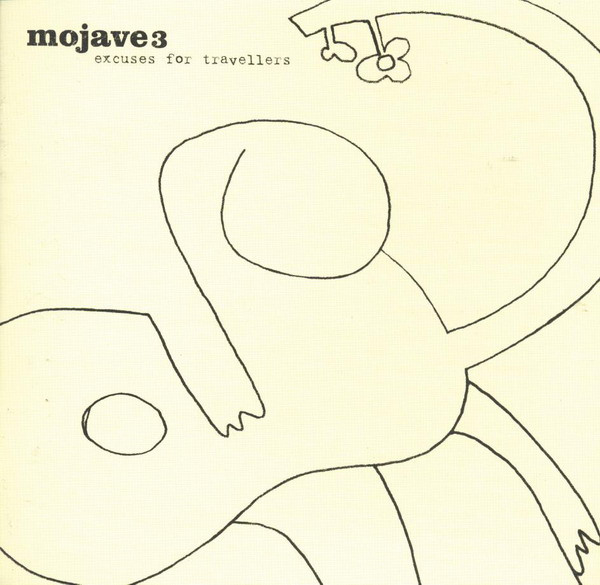 Mojave 3 - Excuses For Travellers | Releases | Discogs