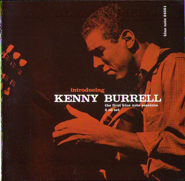 Kenny Burrell – Introducing Kenny Burrell The First Blue Note