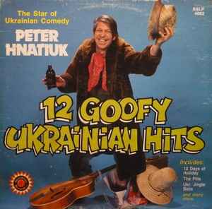 Peter Hnatiuk - 12 Goofy Ukrainian Hits album cover
