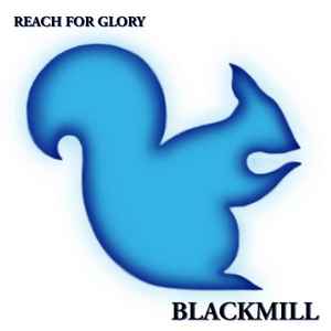 Blackmill - Reach For Glory album cover