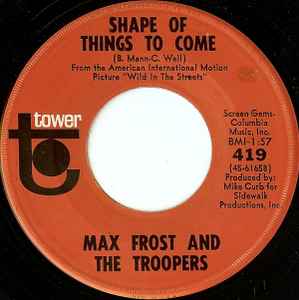 Max Frost & The Troopers - Shape Of Things To Come / Free Lovin'