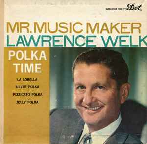 Lawrence Welk And His Orchestra - Mr. Music Maker album cover