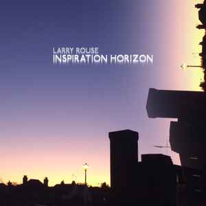 Larry Rouse - Inspiration Horizon album cover