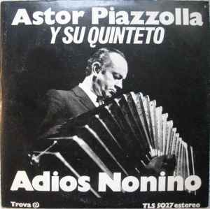 Astor Piazzolla Y Su Quinteto - Adios Nonino