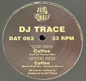 Coffee (Bonus Beat Mix) / Coffee (Harmony Remix) / Coffee (Full Of Flavour Mix)  - DJ Trace