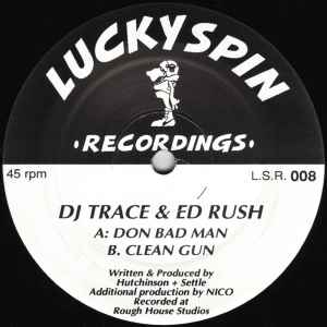 Don Bad Man / Clean Gun - DJ Trace & Ed Rush