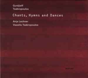 Georges Ivanovitch Gurdjieff - Chants, Hymns And Dances album cover