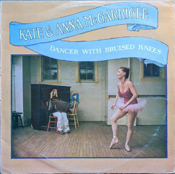 Kate & Anna McGarrigle - Dancer With Bruised Knees | Releases 