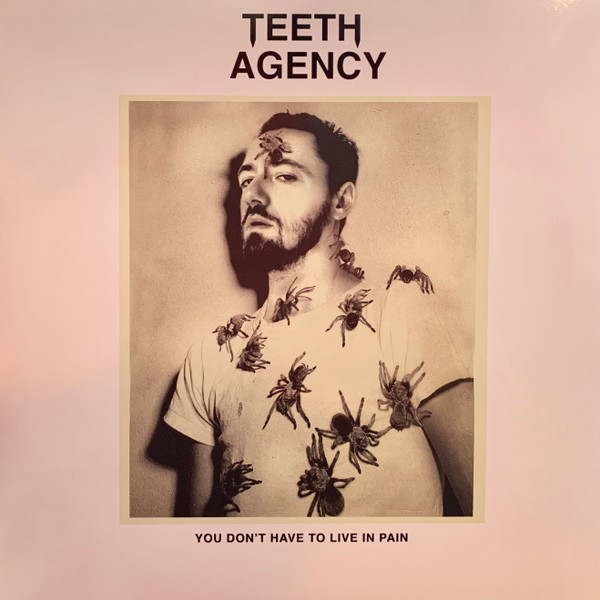 Teeth Agency - You Don't Have To Live In Pain (Vinyl, US, 2021