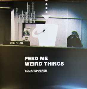 Squarepusher – Feed Me Weird Things (2021, Transparent, Vinyl