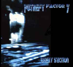 Putrefy Factor 7 - Decay Section