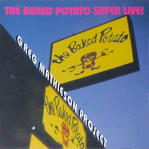 ladda ner album Greg Mathieson Project - The Baked Potato Super Live