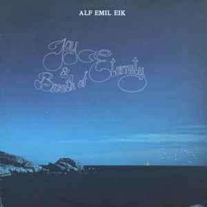 Joy & Breath Of Eternity - Alf Emil Eik