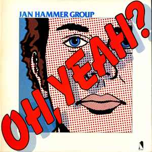Jan Hammer Group – Oh, Yeah? (1976, Vinyl) - Discogs