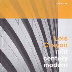 Lois Crayon – Mid Century Modern (1999, CD) - Discogs