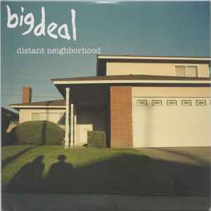 Big Deal (11) - Distant Neighborhood