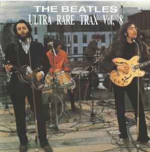 The Beatles – Ultra Rare Trax Vol. 8 (1990, CD) - Discogs