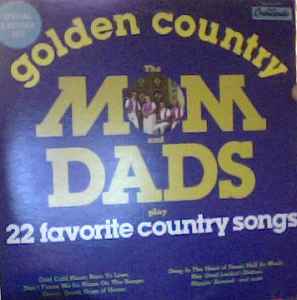 The Mom And Dads - Golden Country - 22 Favorite Country Songs album cover