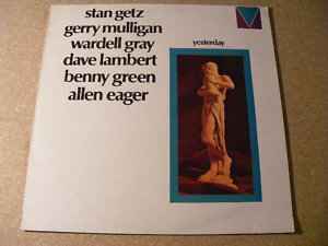 Stan Getz, Gerry Mulligan, Wardell Gray, Dave Lambert, Benny Green