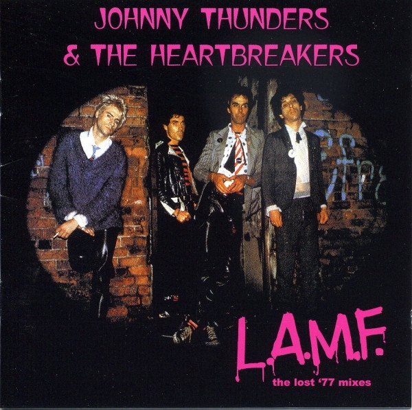 Johnny Thunders & The Heartbreakers – L.A.M.F. (The Lost '77 Mixes