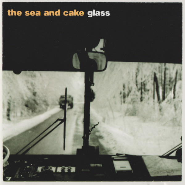 The Sea And Cake – Glass (2003