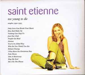 Too Young To Die (Singles 1990-1995) - Saint Etienne