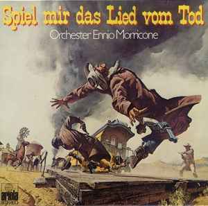 The Ennio Morricone Orchestra - Spiel Mir Das Lied Vom Tod Album-Cover