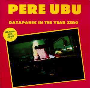 Pere Ubu - Datapanik In The Year Zero album cover