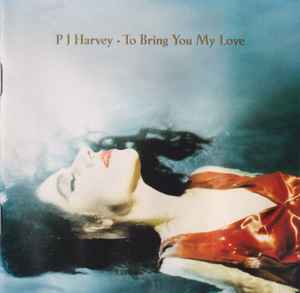 PJ Harvey - To Bring You My Love album cover