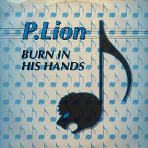 Burn In His Hands - P. Lion