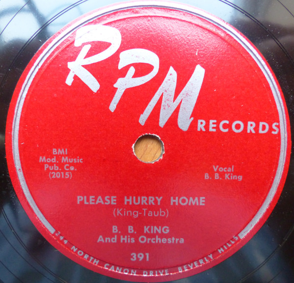 B. B. King And His Orchestra – Please Hurry Home / Neighborhood 