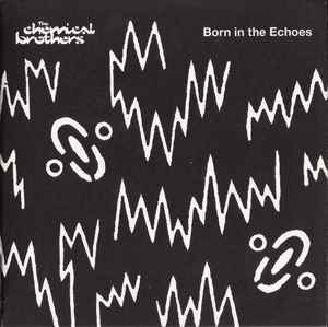 The Chemical Brothers - Born In The Echoes Album-Cover