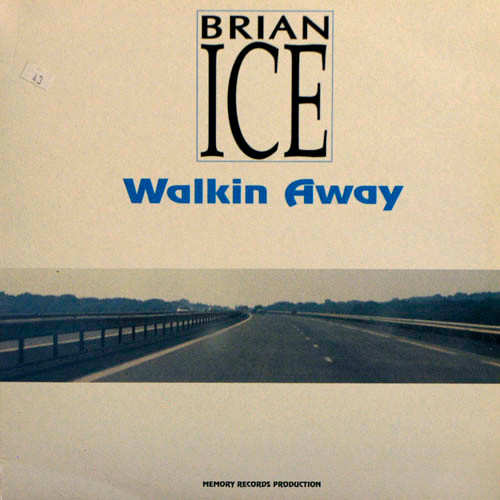 Brian Ice – Walkin Away (1989, Vinyl) - Discogs