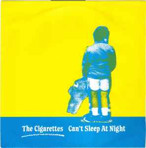 Can't Sleep At Night - The Cigarettes