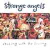Strange Angels (4) - Dancing With The Living