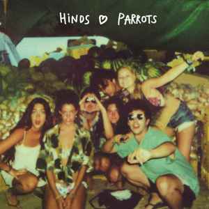Hinds ♡ Parrots - The Parrots / Hinds