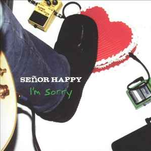 Señor Happy - I'm Sorry album cover