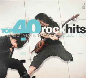 Top 40 Rock Hits (The Top 40 Collection) (2017, - Discogs