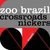 Zoo Brazil - Crossroads / Nickers