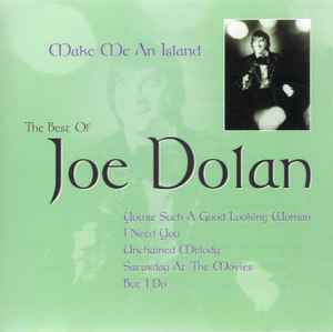 Joe Dolan - Make Me An Island - The Best Of Joe Dolan album cover