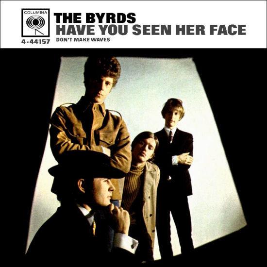 The Byrds – Have You Seen Her Face / Don't Make Waves (1967, Santa