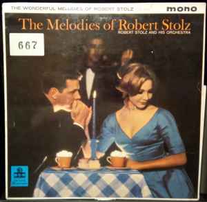Robert Stolz – The Wonderful Melodies Of Robert Stolz (1962, Vinyl 
