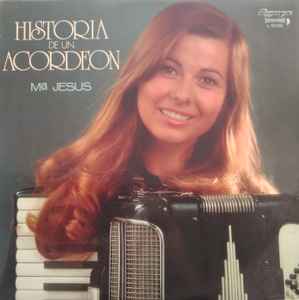 Mª Jesús Y Su Acordeón – Historia de Un Acordeón (1980, Vinyl) - Discogs