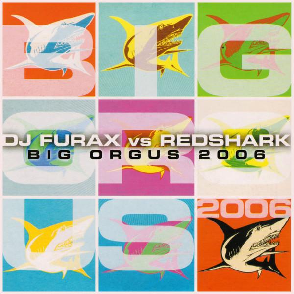 télécharger l'album DJ Furax vs Redshark - Big Orgus 2006