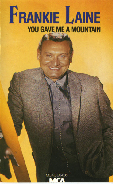 Frankie Laine – You Gave Me A Mountain (1987, Cassette) - Discogs