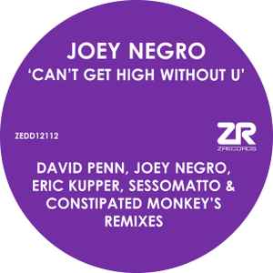 Joey Negro - Can't Get High Without U (Incl. David Penn, Eric Kupper & Constipated Monkey's Mixes) album cover